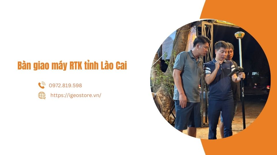 Bàn giao máy GNSS RTK tại tỉnh Lào Cai