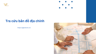 Tra cứu bản đồ địa chính: Hướng dẫn đầy đủ và mới nhất 2025