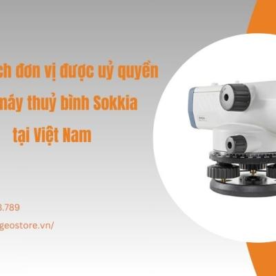 Danh sách đơn vị bán máy thủy bình Sokkia chính hãng tại Việt Nam