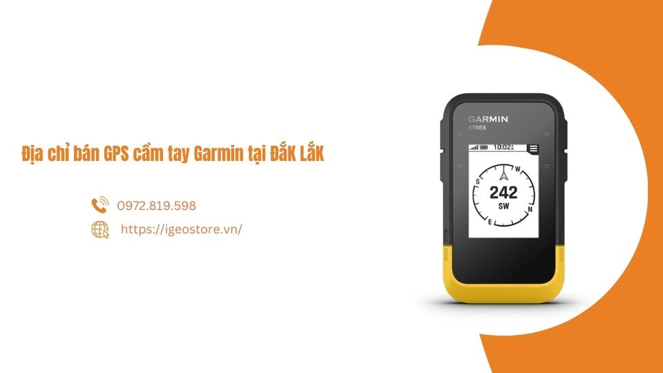 Địa chỉ bán máy GPS cầm tay Garmin tại Đắk Lắk hàng chính hãng, uy tín nhất
