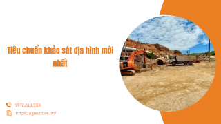 Tiêu chuẩn khảo sát địa hình mới nhất – Cập nhật đầy đủ và chính xác năm 2025