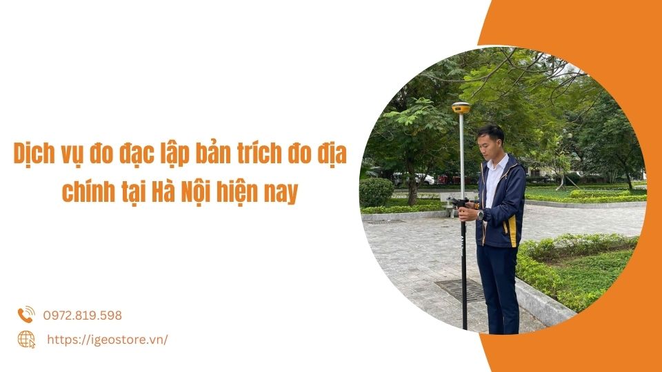 Báo giá dịch vụ đo đạc lập bản trích đo địa chính tại Hà Nội