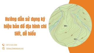 Hướng dẫn sử dụng ký hiệu bản đồ địa hình chi tiết, dễ hiểu