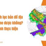 Có xin trích lục bản đồ địa chính online được không? Quy trình thực hiện