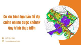 Có xin trích lục bản đồ địa chính online được không? Quy trình thực hiện